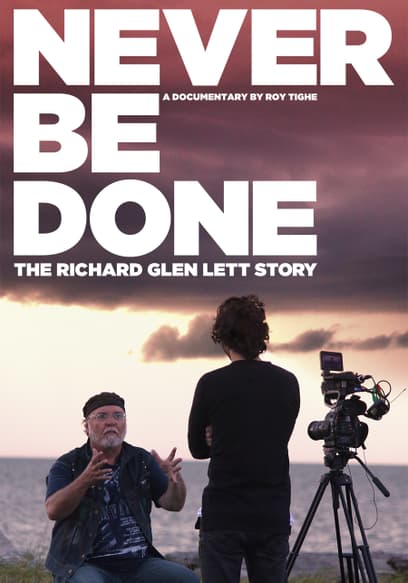 Never Be Done: The Richard Glen Lett Story