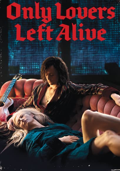 Only Lovers Left Alive