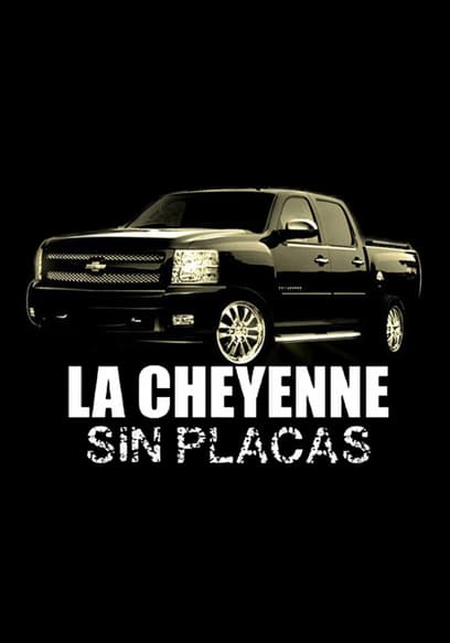 La Cheyenne Sin Placas