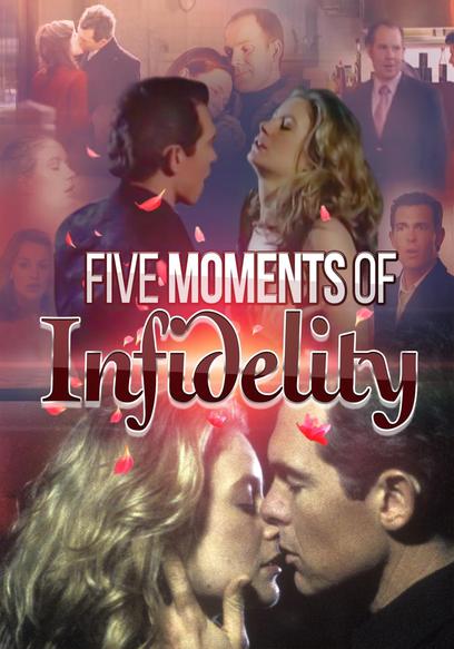 Five Moments of Infidelity