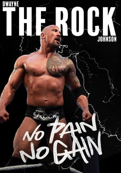 Dwayne The Rock Johnson: No Pain No Gain