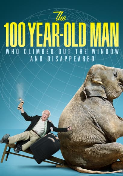 The 100 Year Old Man Who Climbed Out the Window and Disappeared