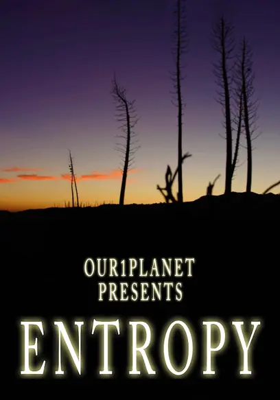 Our1Planet Presents: Entropy