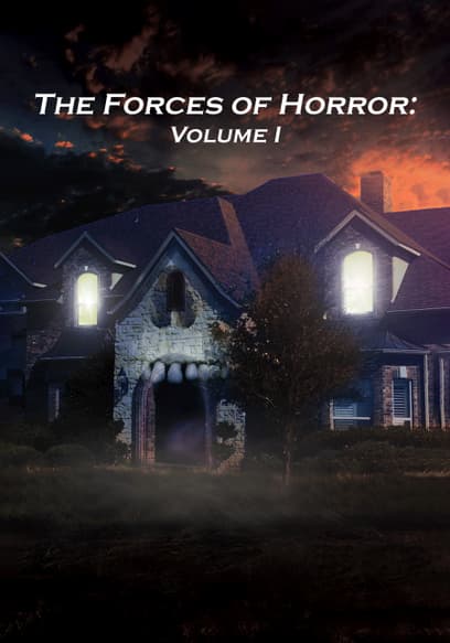 The Forces of Horror: Volume 1