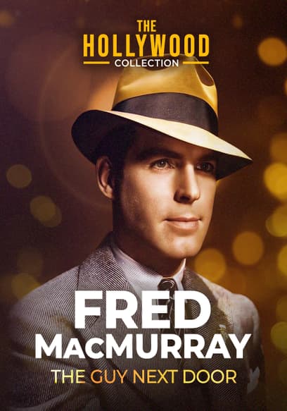 The Hollywood Collection: Fred MacMurray, the Guy Next Door