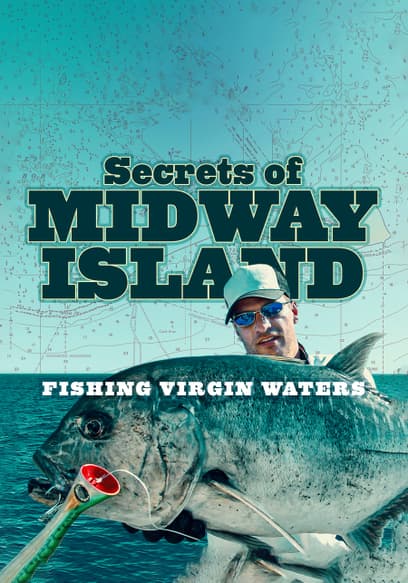 Secrets of Midway Island: Fishing Virgin Waters