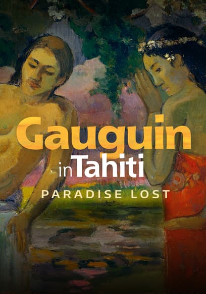 Gauguin in Tahiti: Paradise Lost