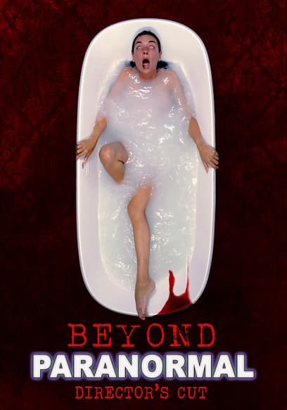 Beyond Paranormal (Director's Cut)