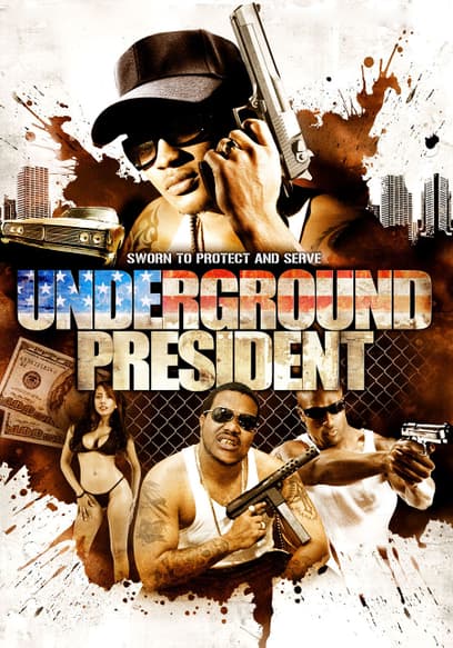 Watch Underground President (2007) - Free Movies | Tubi