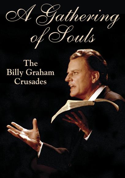 A Gathering of Souls: The Billy Graham Crusades