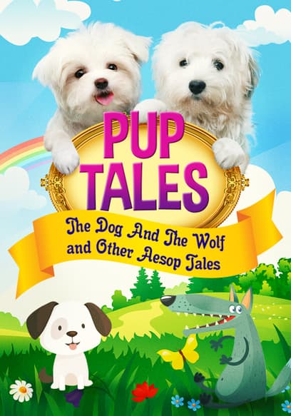 Pup Tales: The Dog and the Wolf and Other Aesop Tales