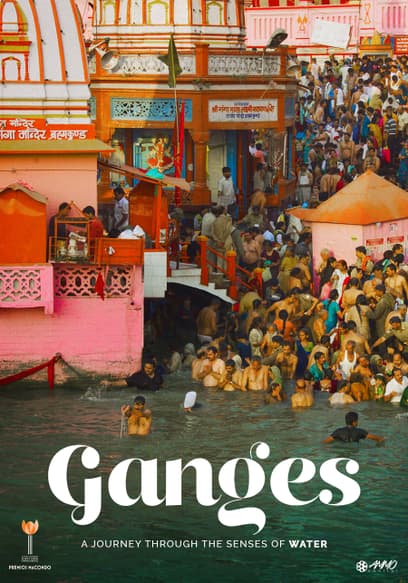 Ganges: A Journey Through the Senses of Water