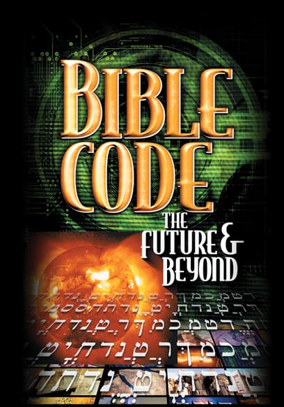 Bible Code 2: The Future and Beyond