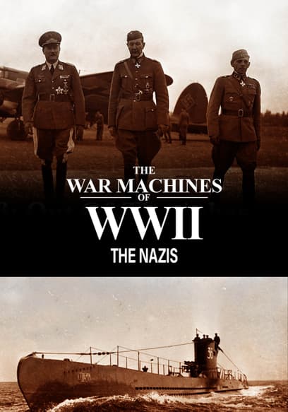 The War Machines of WWII: The Nazis