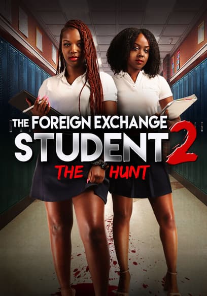 The Foreign Exchange Student 2: The Hunt