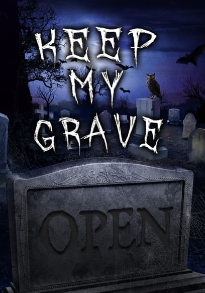Keep My Grave Open