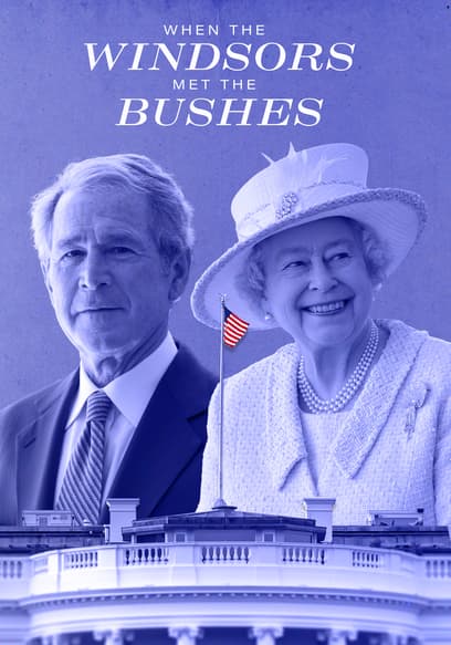 When the Windsors Met the Bushes