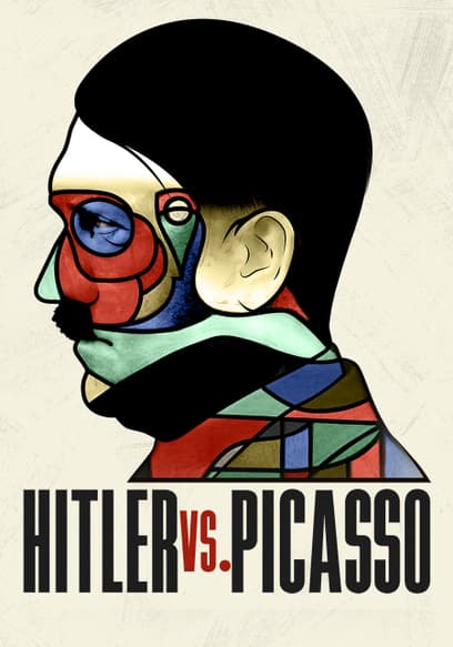 Hitler vs. Picasso and the Others: The Nazi Obsession for Art