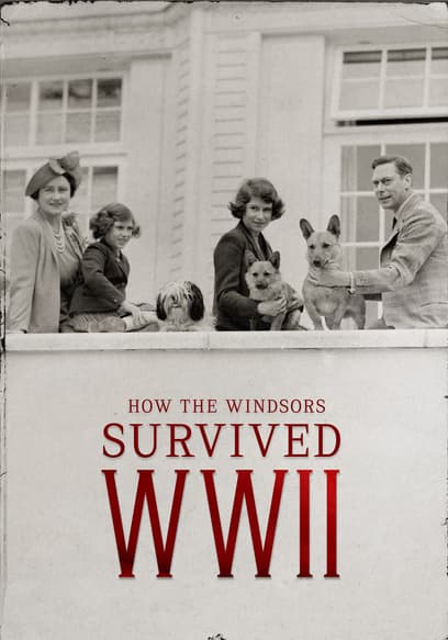 How the Windsors Survived WWII
