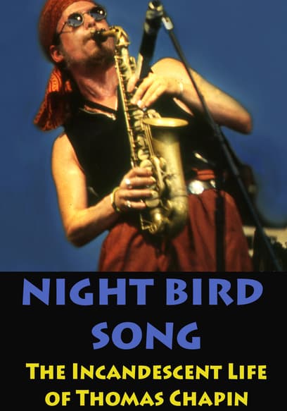 Night Bird Song: The Incandescent Life of Thomas Chapin