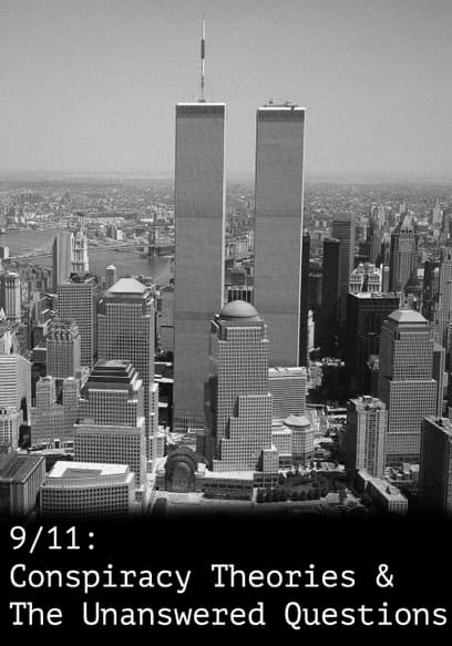 9/11: Conspiracy Theories & the Unanswered Questions