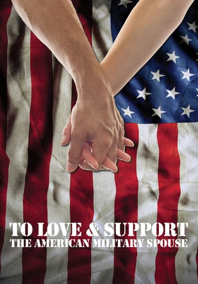To Love & Support: The American Military Spouse