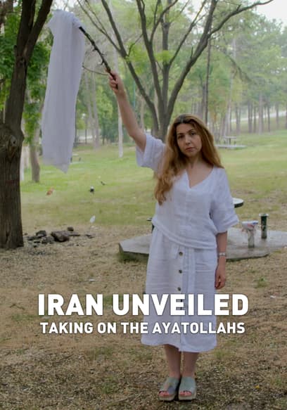 Iran Unveiled: Taking on the Ayatollahs