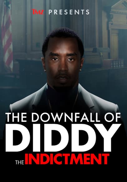 TMZ Presents: The Downfall of Diddy The Indictment