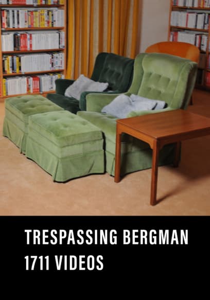 Trespassing Bergman: 1711 Videos