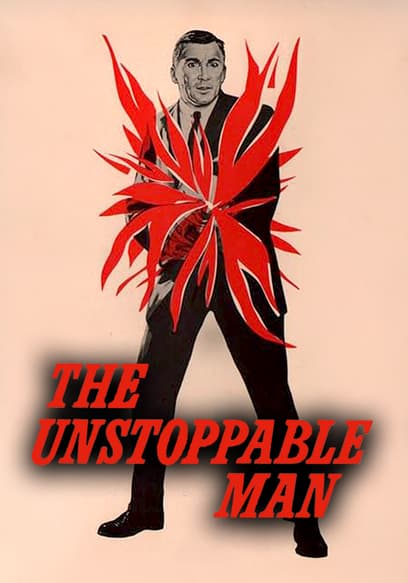 The Unstoppable Man