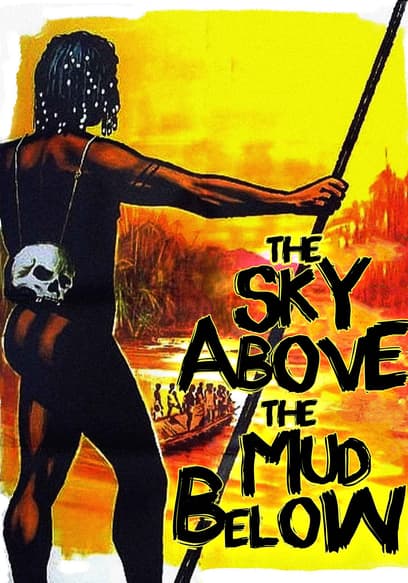 The Sky Above, the Mud Below