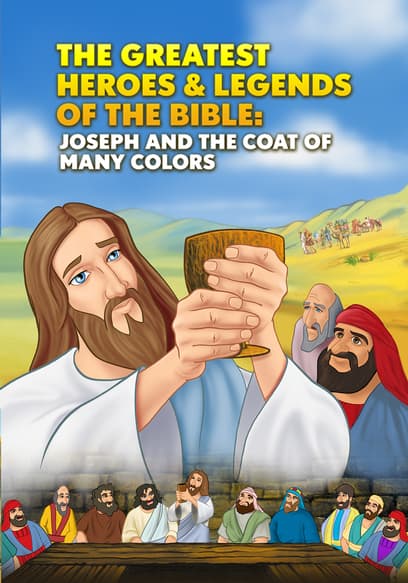 Greatest Heroes and Legends of the Bible: Joseph and the Coat of Many Colors