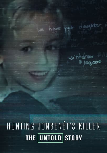 Hunting JonBenét's Killer: The Untold Story