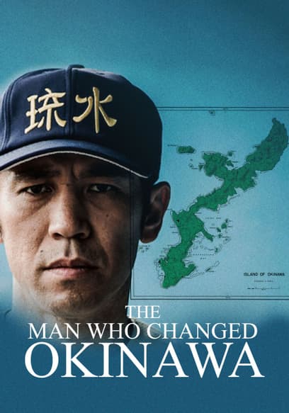 The Man Who Changed Okinawa