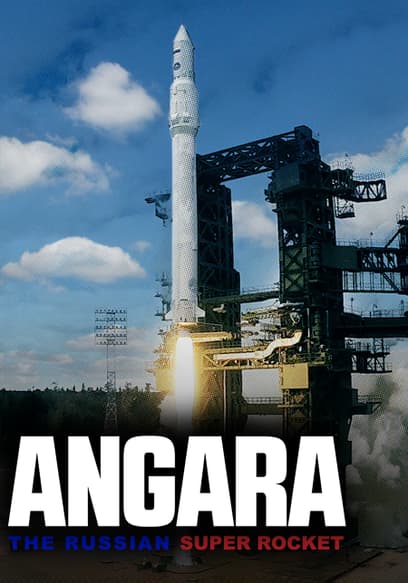 Angara: The Russian Super Rocket