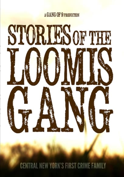 The Stories of the Loomis Gang