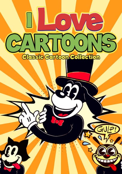 I Love Cartoons: Classic Cartoon Collection