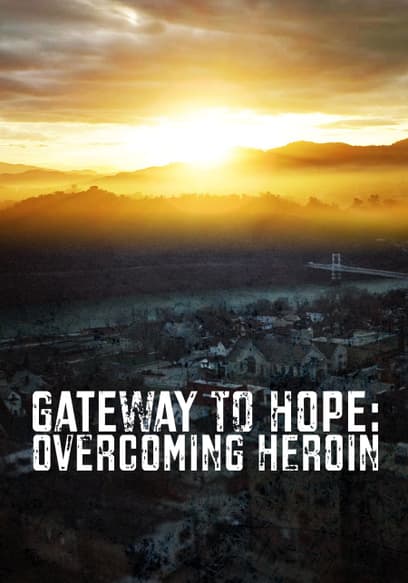 Gateway to Hope: Overcoming Heroin