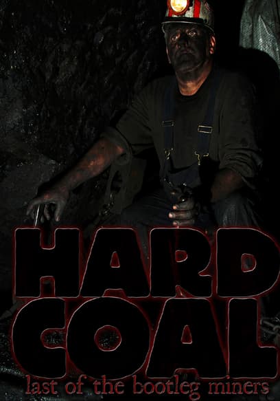 Hard Coal: Last of the Bootleg Miners