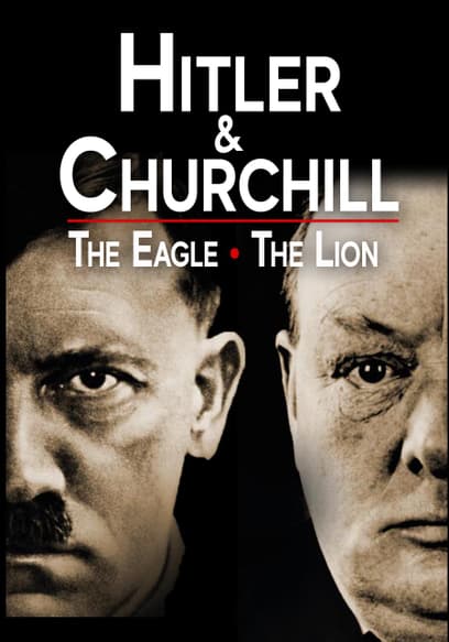 Hitler and Churchill: The Eagle and the Lion