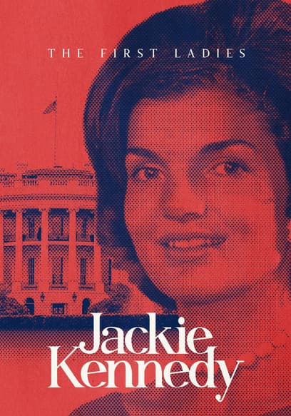 The First Ladies: Jackie Kennedy