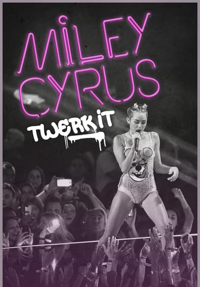 Miley Cyrus: Twerk It