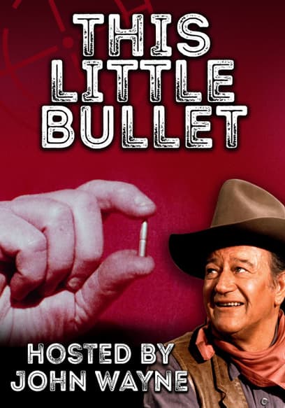 This Little Bullet: Hosted by John Wayne