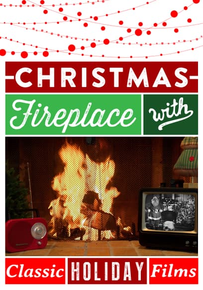 Christmas Fireplace With Classic Holiday Films