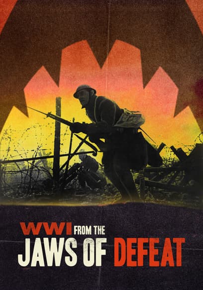 WWI: From the Jaws of Defeat