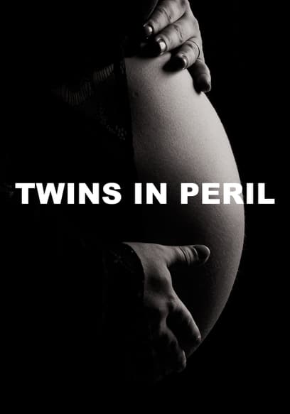 Twins in Peril