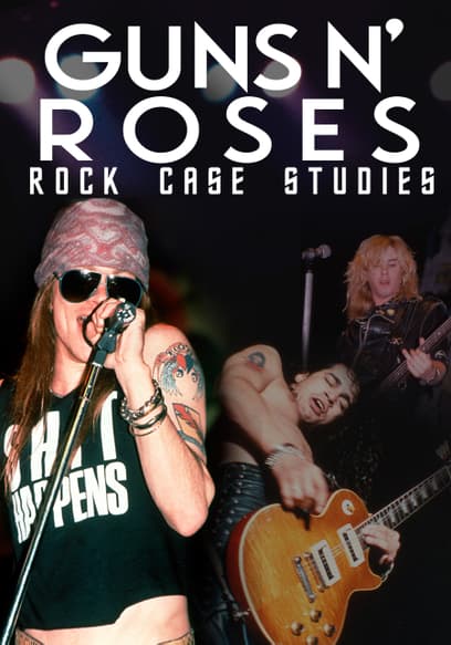 Guns N' Roses: Rock Case Studies