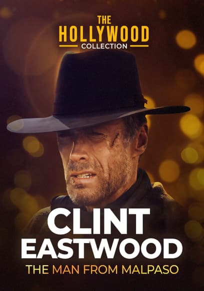 The Hollywood Collection: Clint Eastwood: The Man From Malpaso