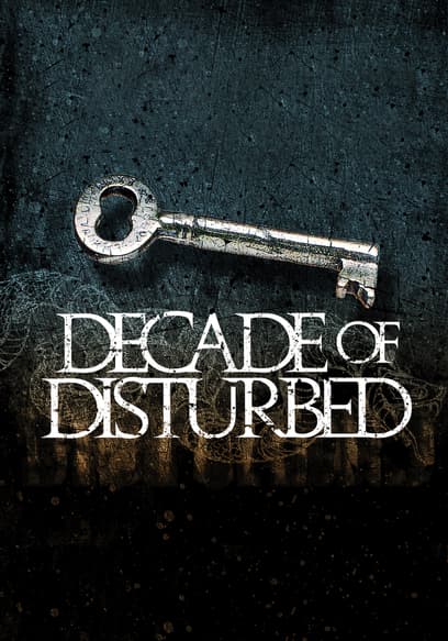 Decade of Disturbed