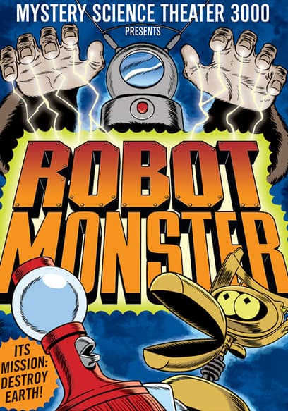 Mystery Science Theater 3000: Robot Monster